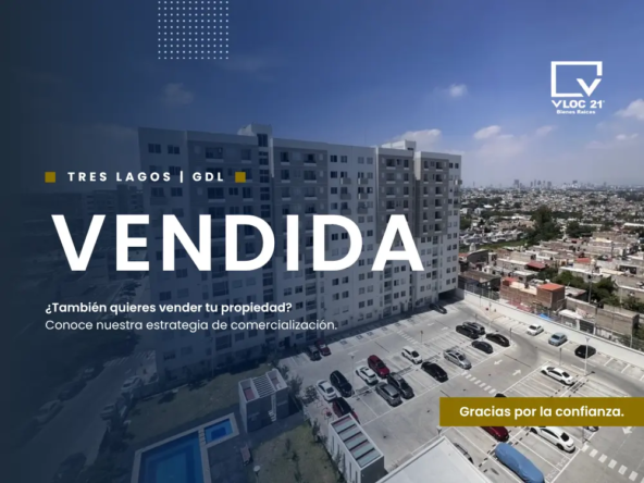 Departamento vendido en Tres Lagos, Tlajomulco de Zúñiga, comercializado por VLOC 21 Inmobiliaria.